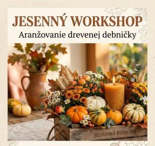 Jesenný workshop - Aranžovanie drevenej debničky